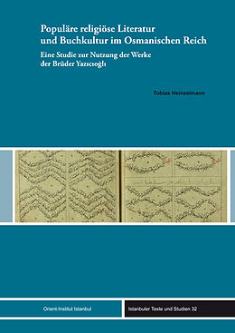 Fester Einband Populäre religiöse Literatur und Buchkultur im Osmanischen Reich von Tobias Heinzelmann