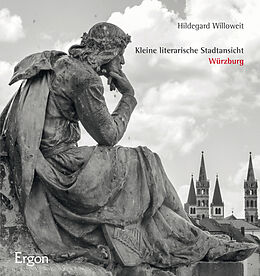 Fester Einband Kleine literarische Stadtansicht Würzburg von Hildegard Willoweit