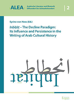 Livre Relié Inhitat - The Decline Paradigm: Its Influence and Persistence in the Writing of Arab Cultural History de 