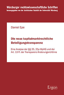 Kartonierter Einband Die neue kapitalmarktrechtliche Beteiligungstransparenz von Daniel Epe