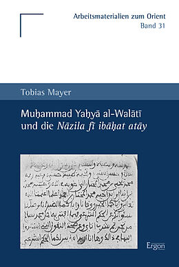 Kartonierter Einband Muhammad Yahya al-Walati und die Nazila fi ibahat atay von Tobias Mayer