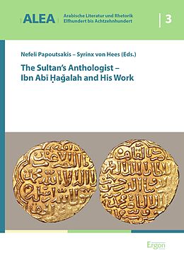 eBook (pdf) The Sultan's Anthologist - Ibn Abi Hagalah and His Work de 