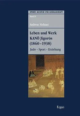 E-Book (pdf) Leben und Werk KANO Jigoros (1860-1938) von Andreas Niehaus