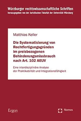 E-Book (pdf) Die Systematisierung von Rechtfertigungsgründen im preisbezogenen Behinderungsmissbrauch nach Art. 102 AEUV von Matthias Keller