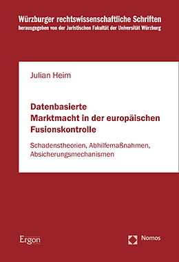 Kartonierter Einband Datenbasierte Marktmacht in der europäischen Fusionskontrolle von Julian Heim