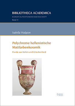 Fester Einband Polychrome hellenistische Mattfarbenkeramik von Isabella Hodgson