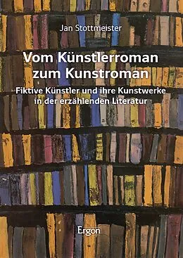 E-Book (pdf) Vom Künstlerroman zum Kunstroman von Jan Stottmeister