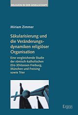 E-Book (pdf) Säkularisierung und die Veränderungsdynamiken religiöser Organisation von Miriam Zimmer