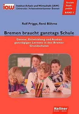 E-Book (pdf) Bremen braucht ganztags Schule von Rolf Prigge, René Böhme