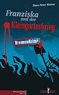 E-Book (epub) Franziska und der Kleingartenkrieg von Hans-Peter Mester