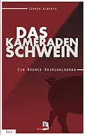E-Book (epub) Das Kameradenschwein von Jürgen Alberts