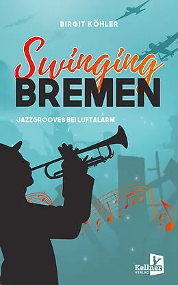 E-Book (epub) Swinging Bremen von Birgit Köhler