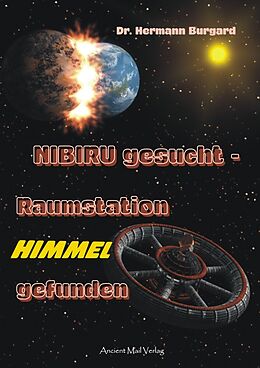 Kartonierter Einband NIBIRU gesucht - Raumstation HIMMEL gefunden von Dr. Hermann Burgard