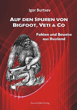 Kartonierter Einband Auf den Spuren von Bigfoot, Yeti &amp; Co von Igor Burtsev