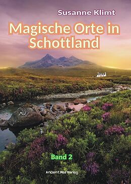 Kartonierter Einband Magische Orte in Schottland Band 2 von Susanne Klimt
