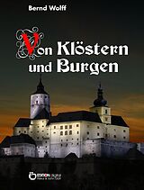 E-Book (epub) Von Klöstern und Burgen von Bernd Wolff