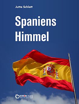 E-Book (epub) Spaniens Himmel von Jutta Schlott