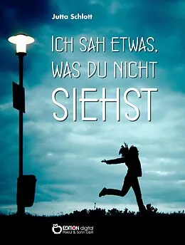 E-Book (epub) Ich sah etwas, was du nicht siehst von Jutta Schlott