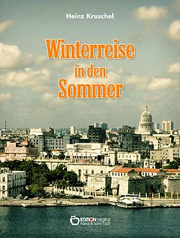 E-Book (epub) Winterreise in den Sommer von Heinz Kruschel