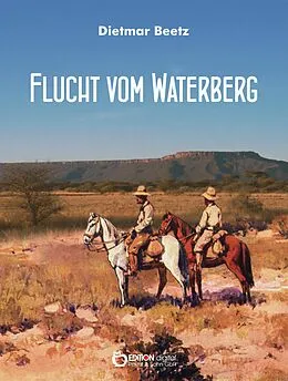 E-Book (epub) Flucht vom Waterberg von Dietmar Beetz