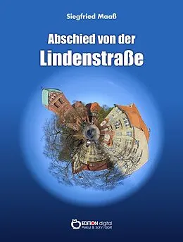 E-Book (epub) Abschied von der Lindenstraße von Siegfried Maaß