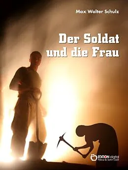 E-Book (epub) Der Soldat und die Frau von Max Walter Schulz