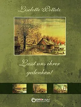 E-Book (epub) Lasst uns ihrer gedenken! von Liselotte Pottetz