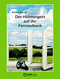 E-Book (pdf) Der Hühnergott auf der Fensterbank von Karina Brauer