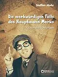 E-Book (pdf) Die merkwürdigen Fälle des Hauptmann Merks von Steffen Mohr