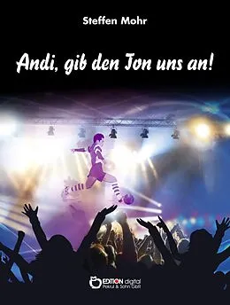 E-Book (pdf) Andi, gib den Ton uns an! von Steffen Mohr
