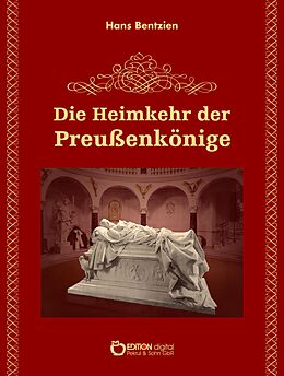 E-Book (epub) Die Heimkehr der Preußenkönige von Hans Bentzien