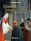 E-Book (epub) Elisabeth - Landgräfin von Thüringen von Hans Bentzien
