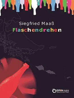E-Book (epub) Flaschendrehen von Siegfried Maaß