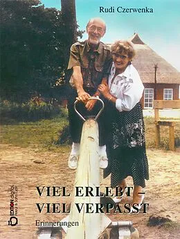 E-Book (epub) Viel erlebt - viel verpasst von Rudi Czerwenka