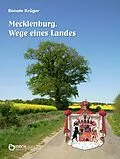 E-Book (epub) Mecklenburg. Wege eines Landes von Renate Krüger