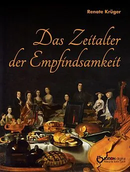 E-Book (epub) Das Zeitalter der Empfindsamkeit von Renate Krüger