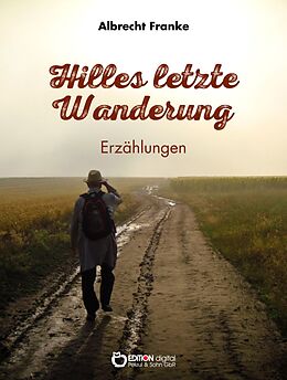 E-Book (epub) Hilles letzte Wanderung von Albrecht Franke