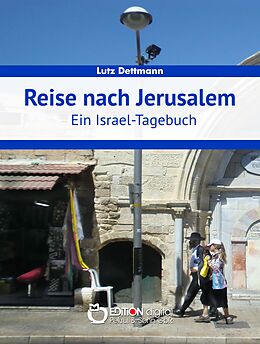 E-Book (epub) Reise nach Jerusalem von Lutz Dettmann