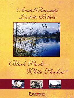 eBook (epub) Black Stork - White Shadow de Liselotte Pottetz, Anatol Barowski