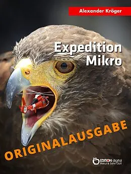 E-Book (epub) Expedition Mikro - Originalausgabe von Alexander Kröger