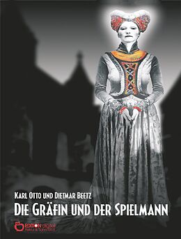 E-Book (epub) Die Gräfin und der Spielmann von Dietmar Beetz, Karl Otto Beetz