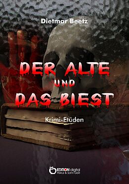 E-Book (epub) Der Alte und das Biest von Dietmar Beetz