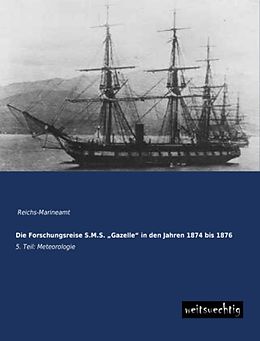Kartonierter Einband Die Forschungsreise S.M.S.  Gazelle  in den Jahren 1874 bis 1876 von 