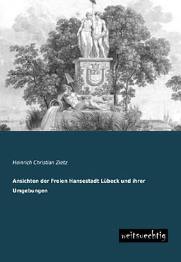 Kartonierter Einband Ansichten der Freien Hansestadt Lübeck und ihrer Umgebungen von Heinrich Christian Zietz