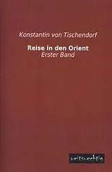 Kartonierter Einband (Kt) Reise in den Orient von Konstantin von Tischendorf