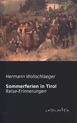 Kartonierter Einband Sommerferien in Tirol von Hermann Wollschlaeger