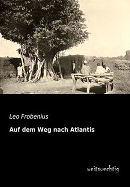 Kartonierter Einband Auf dem Weg nach Atlantis von Leo Frobenius