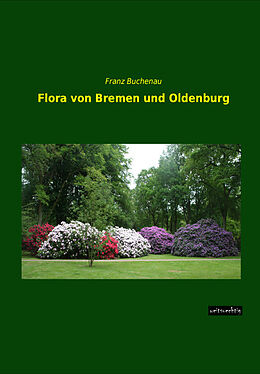 Kartonierter Einband Flora von Bremen und Oldenburg von Franz Buchenau