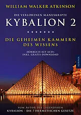 Audio CD (CD/SACD) (CD) Kybalion 2 - Die geheimen Kammern des Wissens von William Walker Atkinson, Drei Eingeweihte