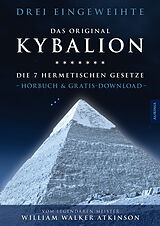 Audio CD (CD/SACD) Kybalion - Die 7 hermetischen Gesetze von Drei Eingeweihte, William Walker Atkinson